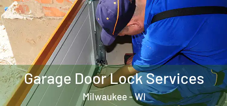 Garage Door Lock Services Milwaukee - WI