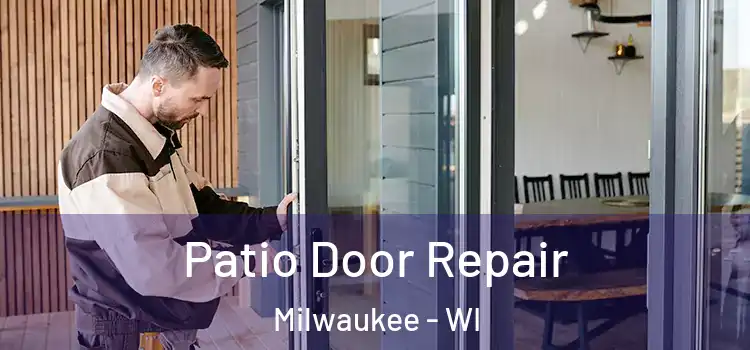 Patio Door Repair Milwaukee - WI