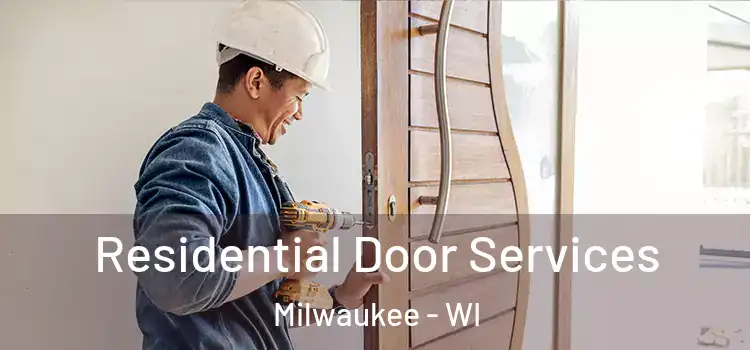 Residential Door Services Milwaukee - WI