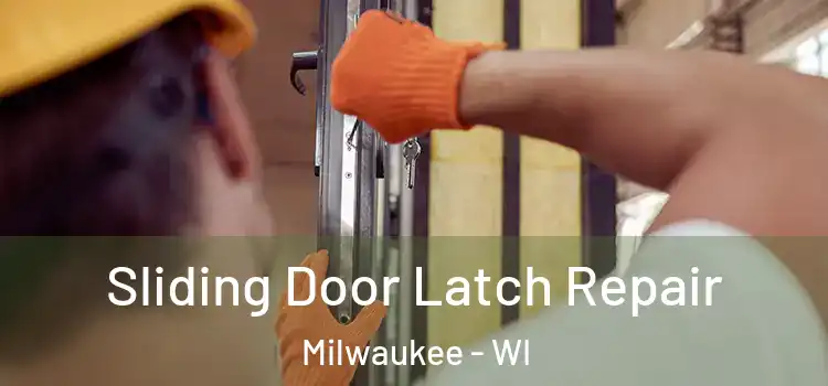 Sliding Door Latch Repair Milwaukee - WI
