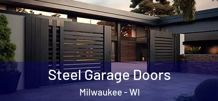 Steel Garage Doors Milwaukee - WI